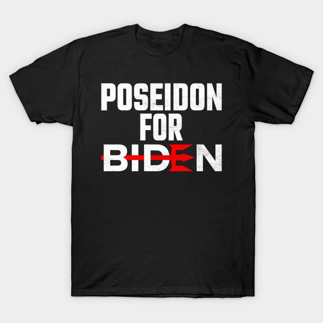 Poseidon For Biden T-Shirt by MZeeDesigns